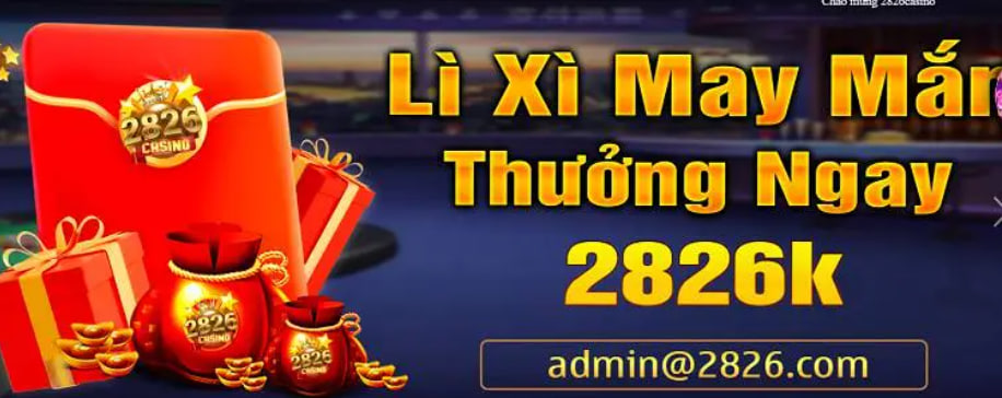 Casino 2826 - Đăng Ký Thưởng 38K, Tải App Thưởng 500K