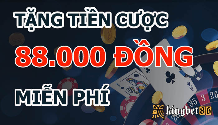 KINGBET86 tặng tiền cá độ miễn phí lên đến 88,000 VND