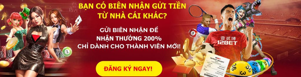 12BET: Nhận Ngay 180K Tiền Thưởng Dành Cho Tân Thủ