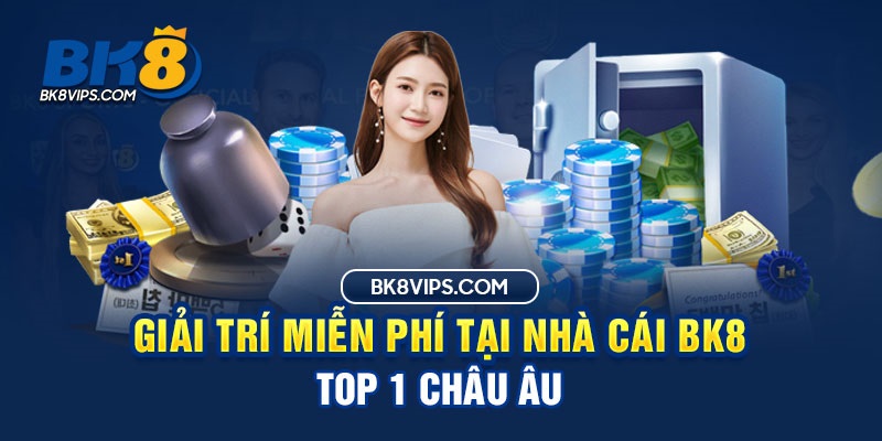 Nhà Cái BK8 - Khuyến Mãi 50K Tiền Cược Miễn Phí và Ưu Đãi Hấp Dẫn