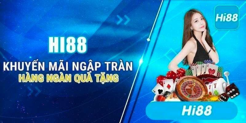 hi88 – nhà cái tặng tiền (Khuyến mãi khủng)