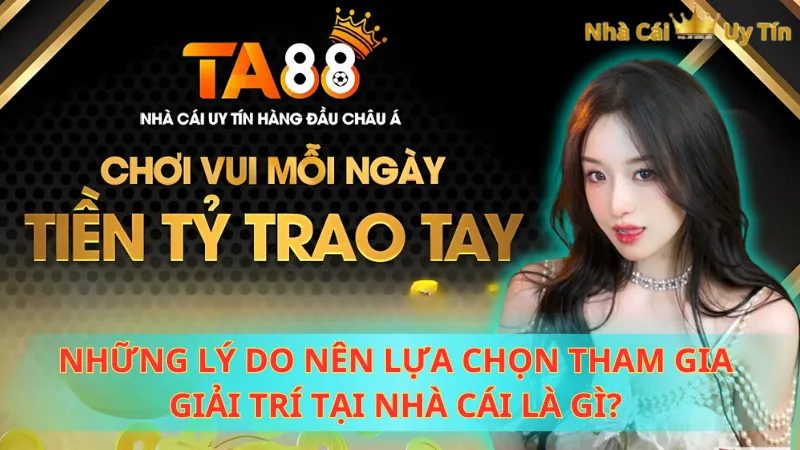 TA88 | Đánh giá chi tiết về nhà cái uy tín TA88