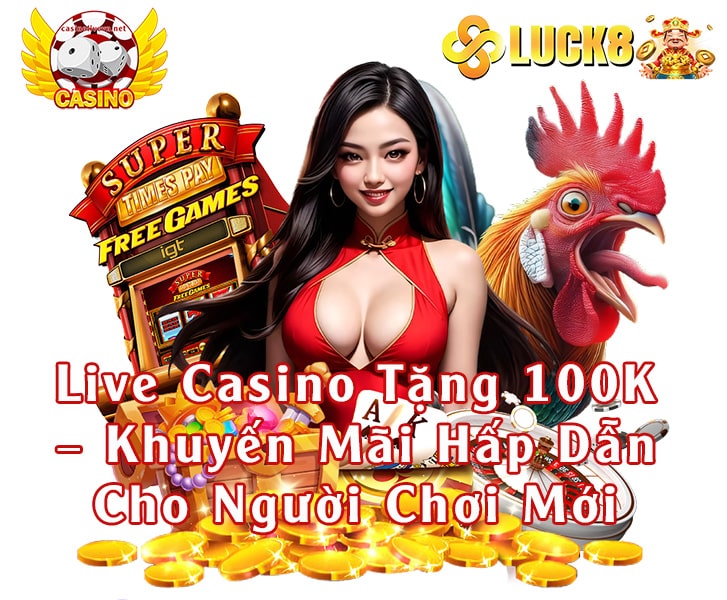 Game Tặng 100k Trải Nghiệm – Cơ Hội Thử Sức và Giành Phần Thưởng Hấp Dẫn