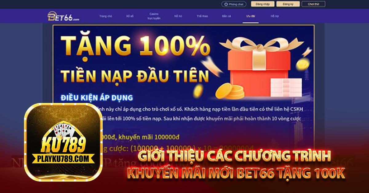 Bet66 tặng 100k, Nhận Cược Miễn Phí 100% 3 Bước