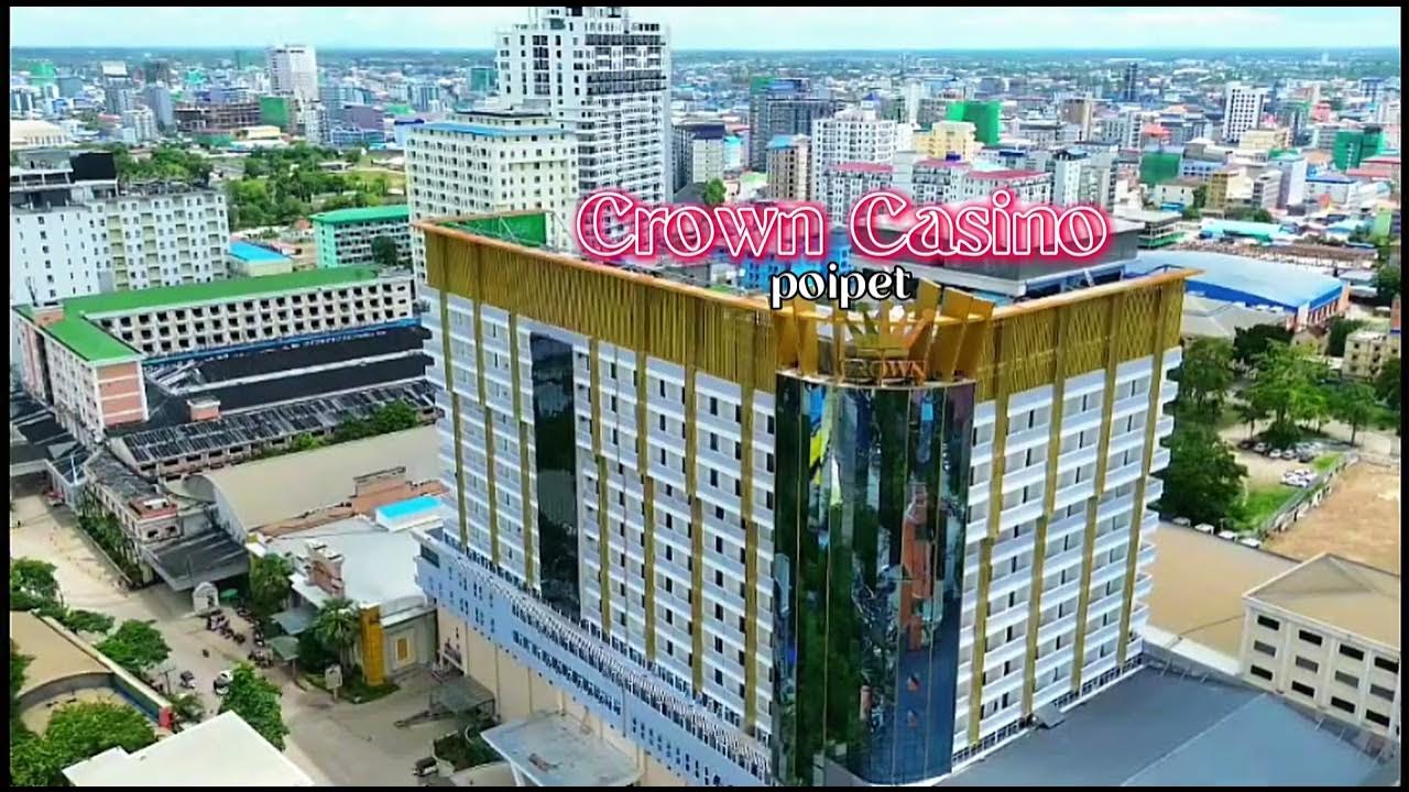 Tìm hiểu về Golden Crown Casino Poipet: Điểm đến không thể bỏ qua ở Biên giới Poipet