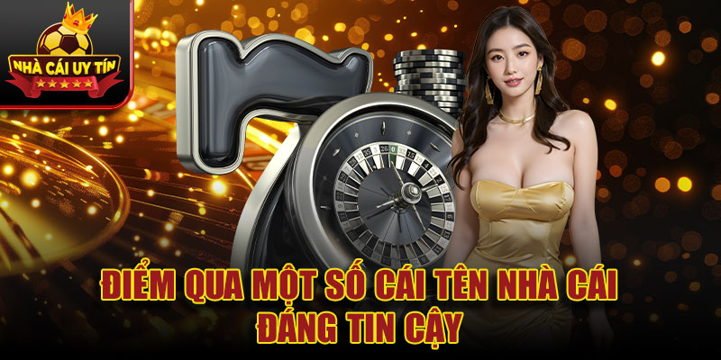 Nhà cái uy tín nhất hiện nay có ưu điểm gì? Khám phá ngay để biết thêm