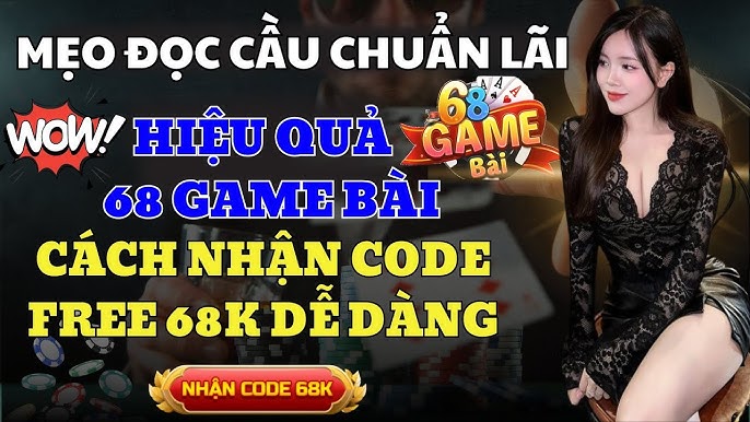 Hướng Dẫn Cách Nhận Code 68 Game Bài Miễn Phí – Bí Kíp Săn Thưởng Dành Cho Game Thủ